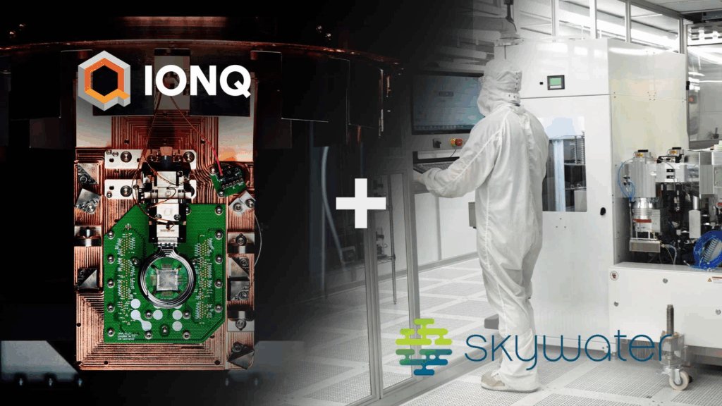 IonQ宣布18亿美元收购SkyWater，打造垂直整合量子硬件