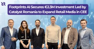 Footprints AI 获得由 Catalyst Romania 领投的 €2.3M 投资，以扩大中东欧的零售媒体