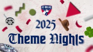 FC Dallas 在丰田体育场推出 2025 年主题之夜和主场比赛促销活动