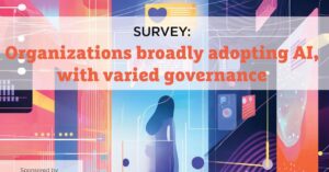 调查报告：组织广泛采用 AI，治理方式多样