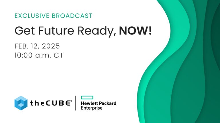 “Get Future Ready， Now！”活动期间的预期内容：2 月 12 日加入 theCUBE