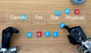 Google 宣布推出 Gemini Robotics，这是一款针对机器人优化的 Gemini 2.0 型号