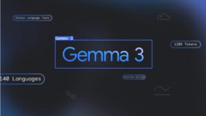 谷歌推出 Gemma 3 开放模型，与 Meta 的 Llama DeepSeek V3 竞争