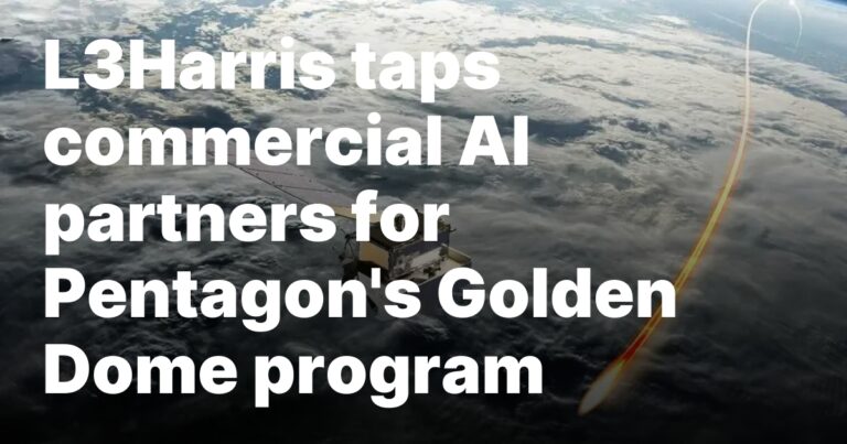 L3Harris 为五角大楼的 Golden Dome 计划寻找商业 AI 合作伙伴