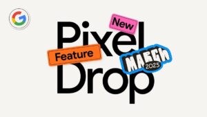 2025 年 3 月的 Google Pixel 功能发布在这里，为手机、手表和平板电脑提供好东西