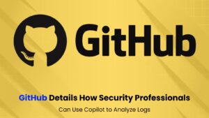 GitHub 详细介绍了安全专业人员如何使用 Copilot 分析日志