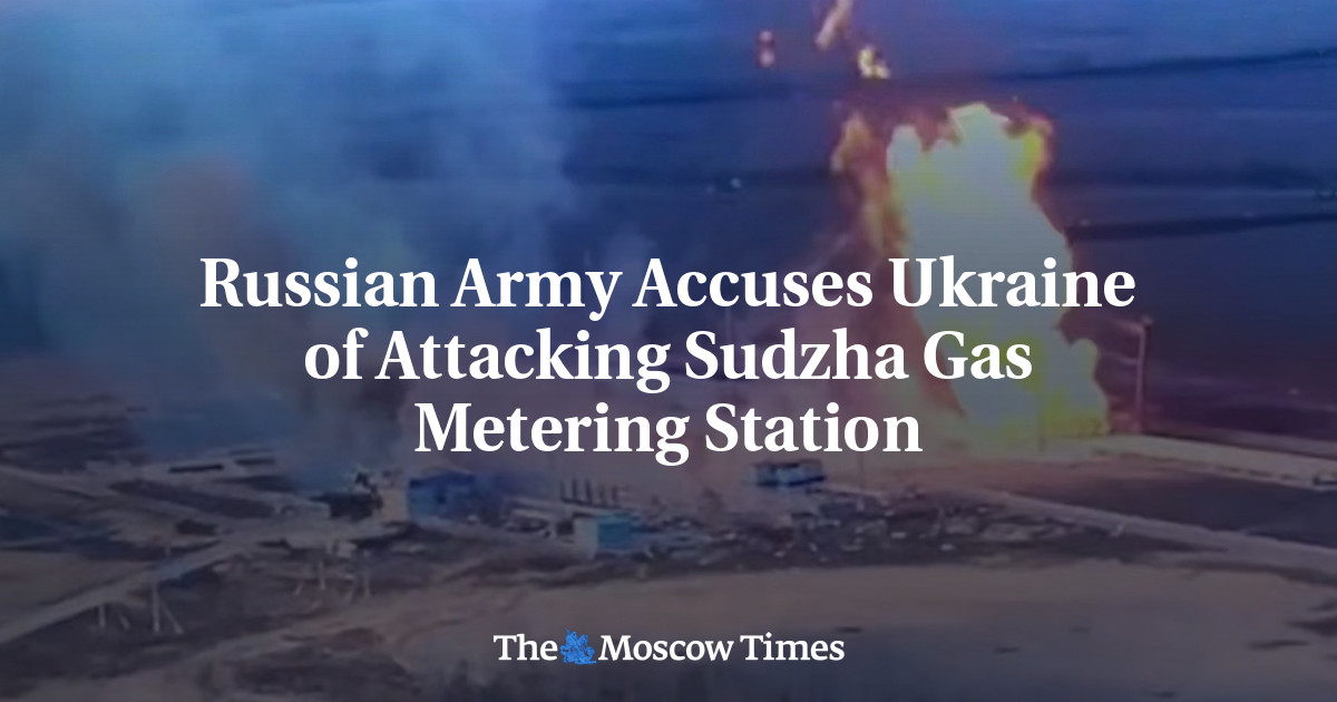 俄罗斯军队指责乌克兰袭击 Sudzha 燃气计量站