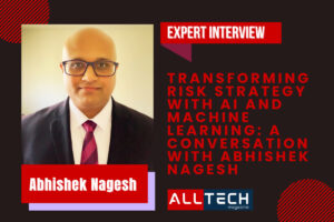 利用 AI 和机器学习转变风险策略：与 Abhishek Nagesh 的对话