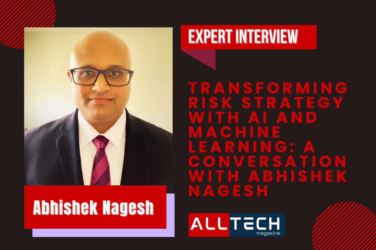 利用 AI 和机器学习转变风险策略：与 Abhishek Nagesh 的对话