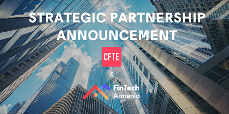 CFTE 和 FinTech Armenia 建立战略合作伙伴关系以推进金融技术创新