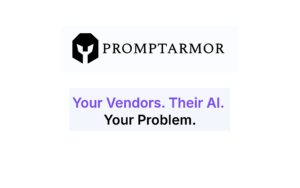 PromptArmor 保护律师免受 GenAI 供应商安全风险