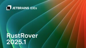 RustRover 2025.1 现已推出
