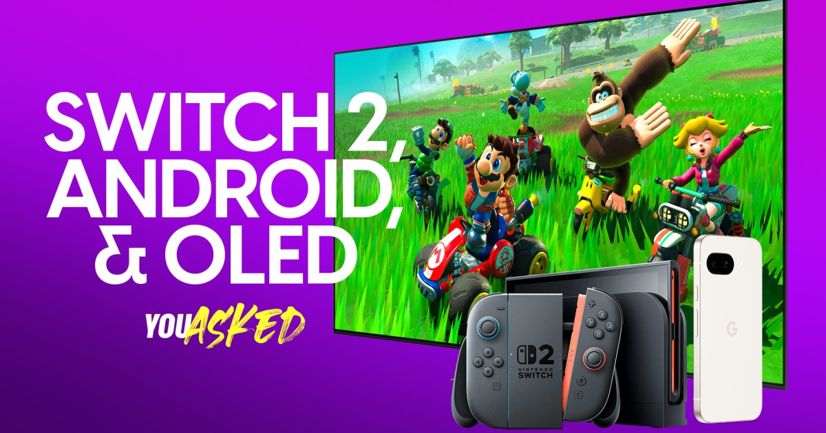 您问：Nintendo Switch 2、最佳 Android 手机和 OLED 升级