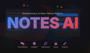 Notes-App.AI 推出 Smarter Notes AI 平台，实现日常创意