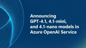 OpenAI 的新 Gpt-4.1 模型现已在 Microsoft Azure OpenAI 服务和 GitHub 上提供