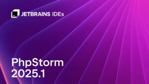 PhpStorm 2025.1 现已推出