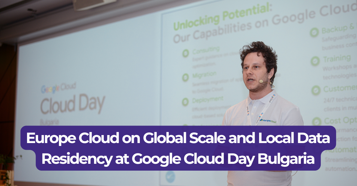 全球范围的欧洲云和本地数据驻留 Google Cloud Day Bulgaria