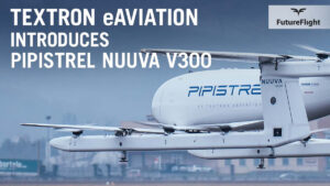 Textron eAviation 通过 Pipistrel 的 Nuuva V300 扩展了无人驾驶飞机系列