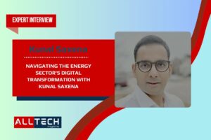 与 Kunal Saxena 一起引领能源行业的数字化转型