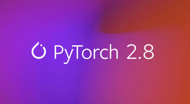 PyTorch 2.8发布：量化LLM推理性能飞跃，支持Intel GPU