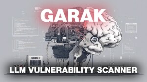 开源工具Garak助力检测LLM漏洞