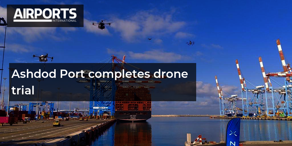 阿什杜德港完成自主无人机生态系统试验